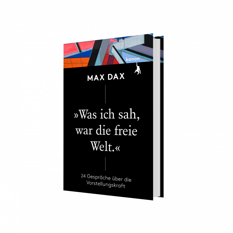 Cover Max Dax Was ich sah, war die freie Welt
