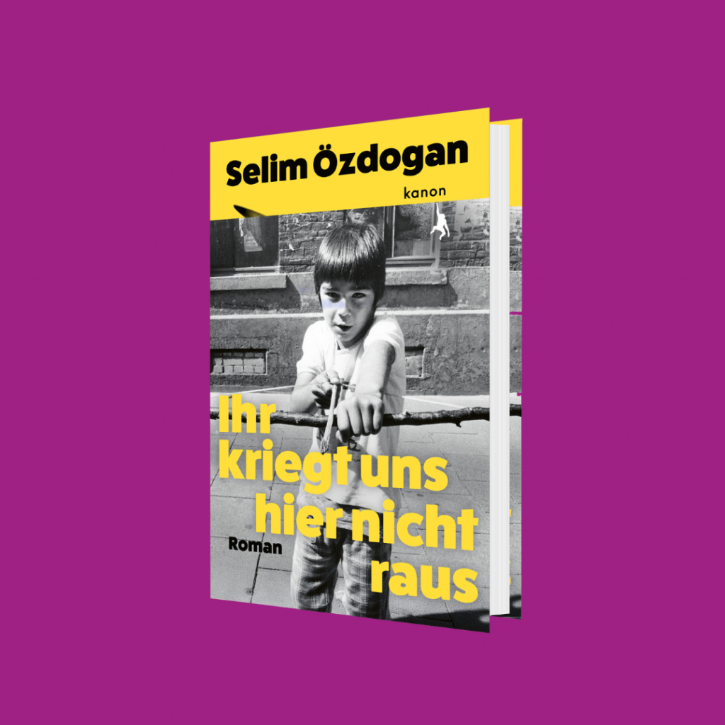 Selim Özdogan – Ihr kriegt uns hier nicht raus