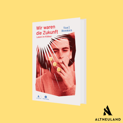 Yael Neeman – Wir waren die Zukunft